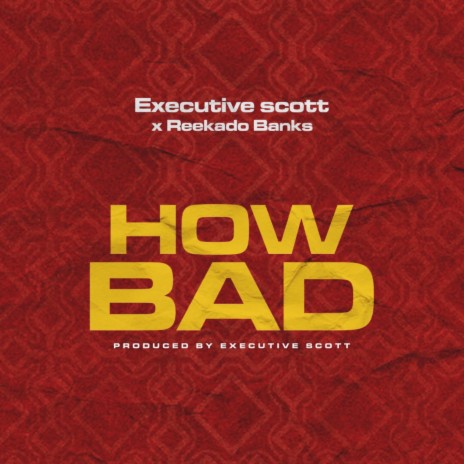 HOW BAD ft. Reekado Banks | Boomplay Music