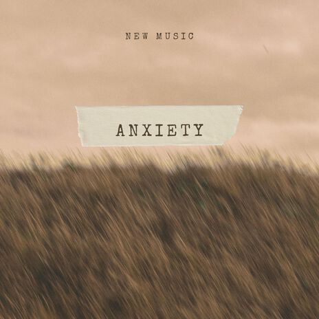 Anxiety | Boomplay Music