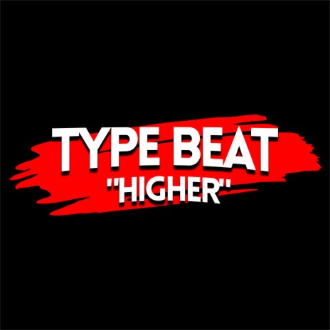 Type Beat - Higher | Boomplay Music