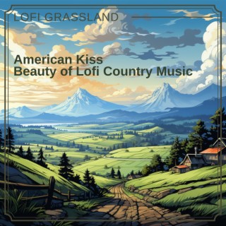 American Kiss - Beauty of Lofi Country Music