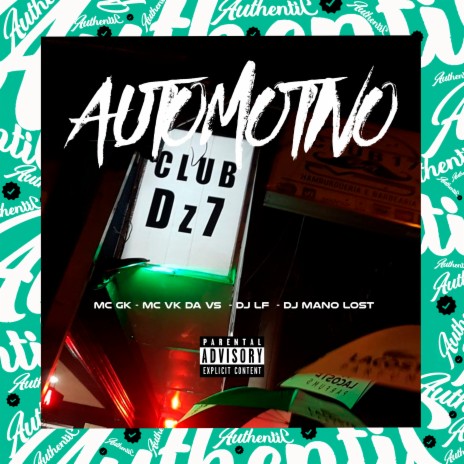 Automotivo Club Dz7 ft. MC VK DA VS, MC GK & Dj Mano Lost