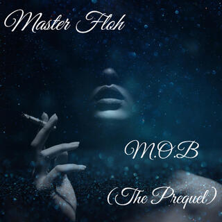 M.O.B (The Prequel)