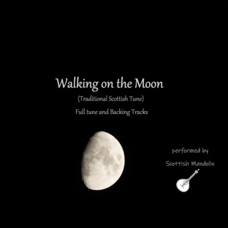 Walking on the Moon (Trad Scottish Tune) in A Major Backing Track Only 120bpm