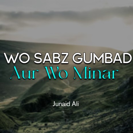 Wo Sabz Gumbad Aur Wo Minar | Boomplay Music