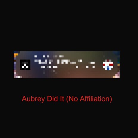 Aubrey Did It (No Affilation)