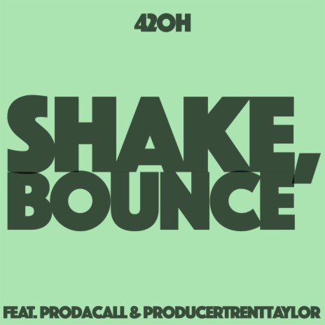 Shake, Bounce ft. Prodacall & Producertrenttaylor