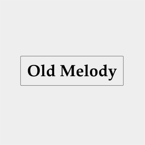 Old Melody