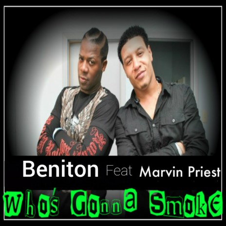 Who's Gonna Smoke (feat. Marvin Priest) | Boomplay Music