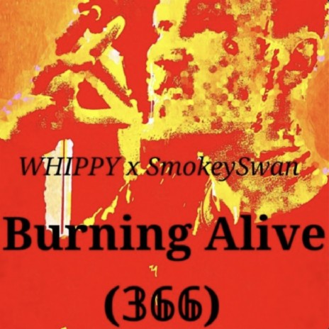 Burning Alive ft. SmokeySwan | Boomplay Music