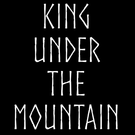 King Under The Mountain | Boomplay Music