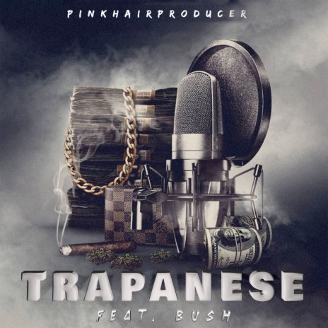 Trapanese ft. Bush | Boomplay Music