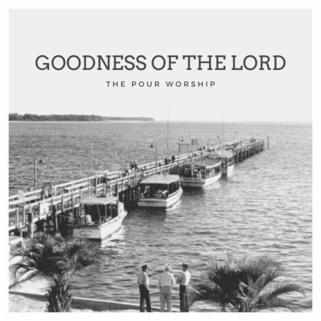 Goodness of the Lord ft. Daniel Pratt, Jenna Preskitt, Anthony Peebles, Alaina Urbina & Aaron Wolfe | Boomplay Music