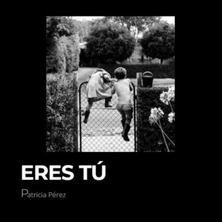 Eres Tú