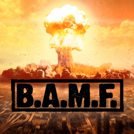 B.A.M.F. | Boomplay Music