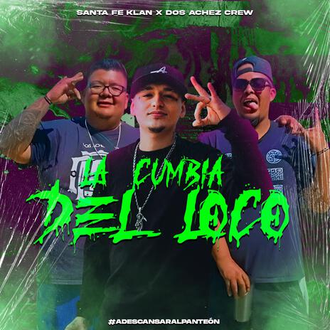 LA CUMBIA DEL LOCO ft. Richard Ahumada & Rielz Dos Achez Crew