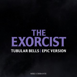 The Exorcist Theme | Tubular Bells (Epic Version)