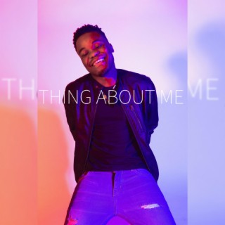 Thing About Me lyrics | Boomplay Music