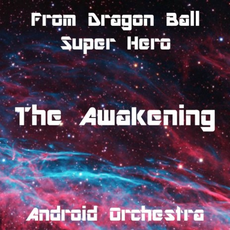 The Awakening (From Dragon Ball Super Hero) | Boomplay Music