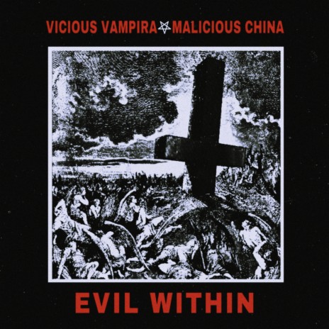 EVIL WITHIN ft. Maliciouschina | Boomplay Music