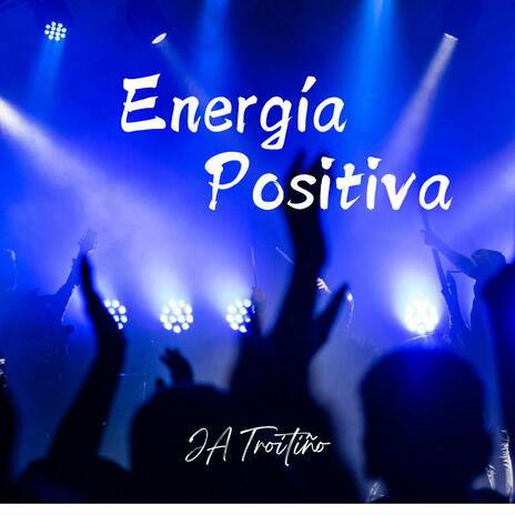 Energía positiva | Boomplay Music