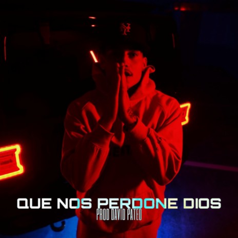 Que Nos Perdone Dios ft. David Pateo | Boomplay Music