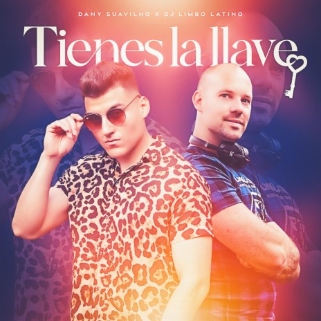 Tienes la llave ft. Dany Suavilho | Boomplay Music