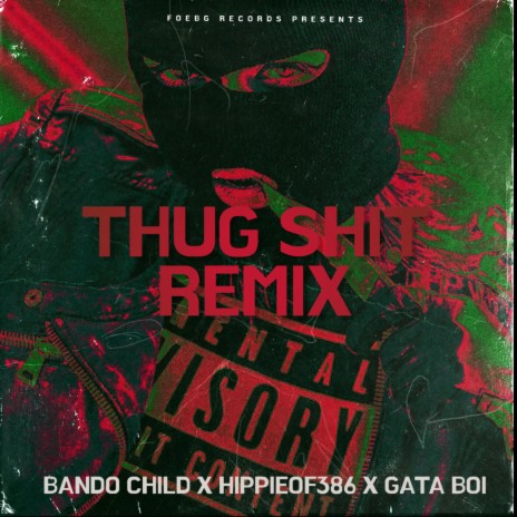 Thug Shit (Remix) ft. Bando Child & Gata Boi | Boomplay Music