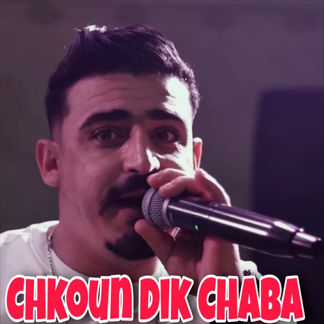 Chkoun Dik Chaba | Boomplay Music