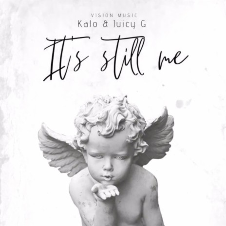 It´s still me ft. Juicy G | Boomplay Music