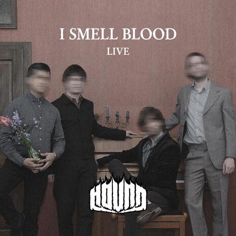 I Smell Blood (Live) | Boomplay Music