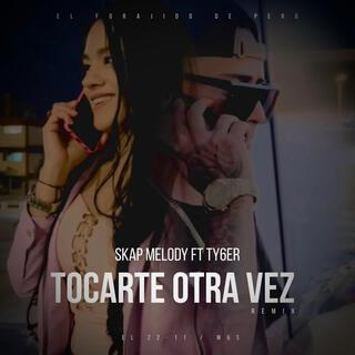 Tocarte Otra Vez (Remix)