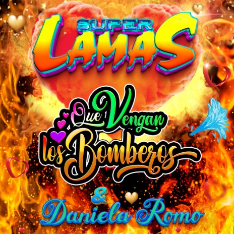 Que Vengan Los Bomberos ft. Daniela Romo | Boomplay Music