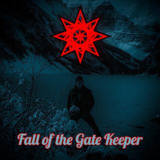 Fall Of The Gate Keeper