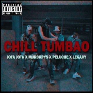 Chill Tumbao ft. Legacÿ, Peluche & Jota Jota beiby lyrics | Boomplay Music