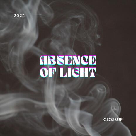 Absence of Light | Boomplay Music