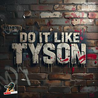 Do It Like Tyson