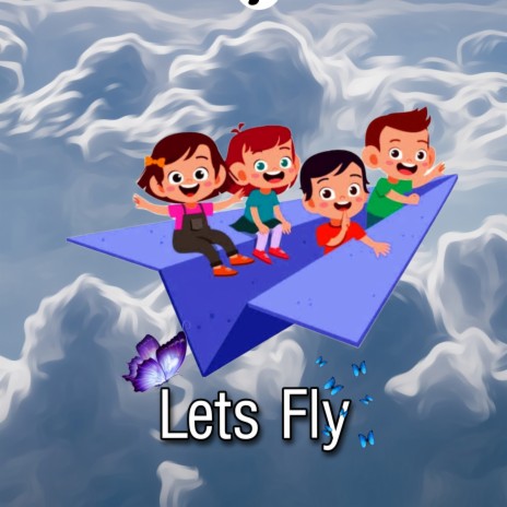 Lets Fly (Children's Day Song) ft. Midhun PS & Jayalakshmi SJ | Boomplay Music