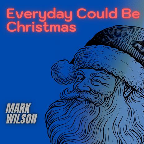 Everyday Could Be Christmas | Boomplay Music