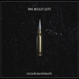 One Bullet Left