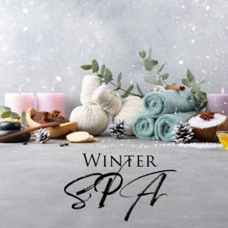 Winter SPA: Tunes for Relaxation, Zen Meditation, Beauty Therapy