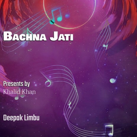 Bachna Jati | Boomplay Music