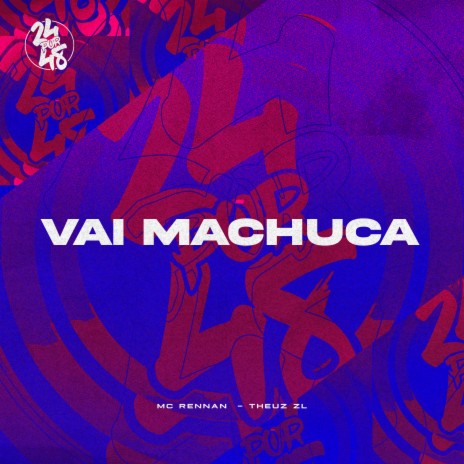 Vai Machuca ft. THEUZ ZL | Boomplay Music