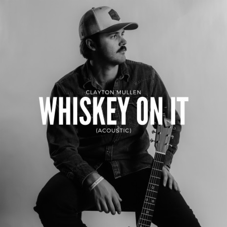 Whiskey On It (Acoustic)