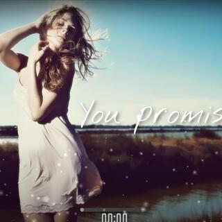 You promised