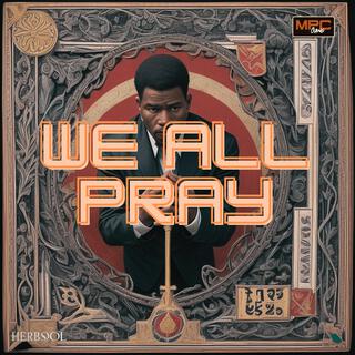 WE ALL PRAY