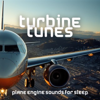 Turbine Tunes: Plane Engine Sounds for Sleep