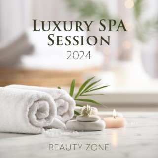 Luxury SPA Session 2024: Beauty Zone