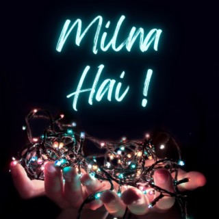 Milna Hai lyrics | Boomplay Music