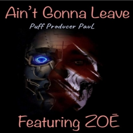 Ain’t Gonna Leave ft. Zoe eckett | Boomplay Music