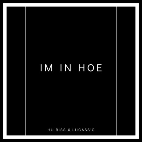 IM IN HOE ft. LUCASS'G | Boomplay Music